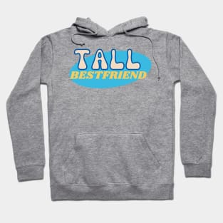 Tall Bestfriend Hoodie